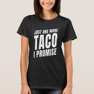 T-shirt Juste encore un taco de nourriture mexicaine