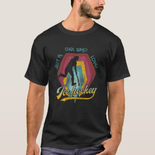 T-shirt Juste fille qui aime le hockey sur glace femmes ré
