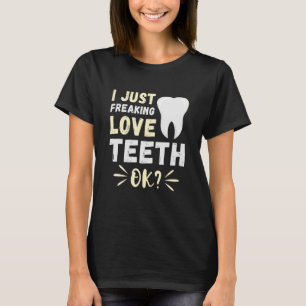 T-shirt Juste Freaking Love Dentist Dentist Dental Hygiéni