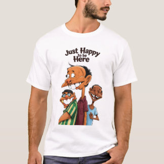 T-shirt Juste heureux d'être ici