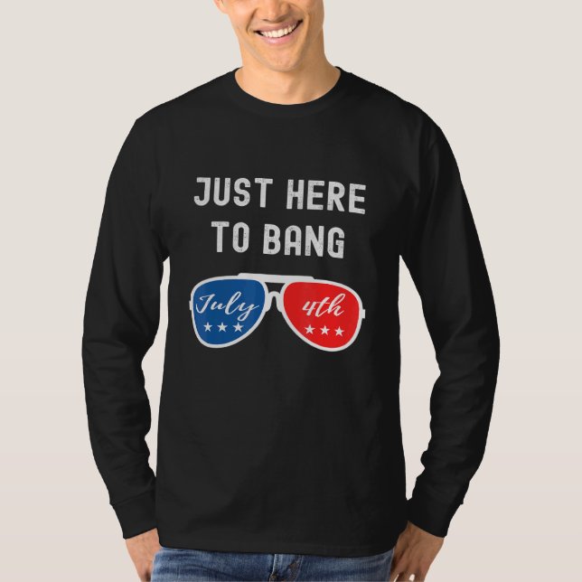 T-shirt Juste Ici À Bang - 4 juillet Fête de l'Indépendanc (Devant)