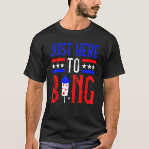T-shirt Juste Ici Pour Bang 4 juillet Drapeau Américain Qu