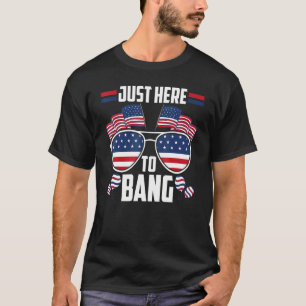 T-shirt Juste Ici Pour Bang 4 Juillet Feu d'artifice 4 Jui