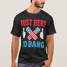 Juste Ici Pour Bang Funny Fireworks 4 juillet