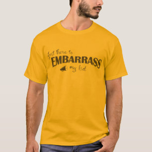 T-shirt Juste ici pour Embarrasser mon enfant