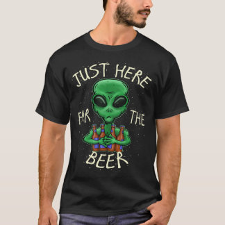 T-shirt Juste Ici Pour Le Alien De La Bière Danses De La B