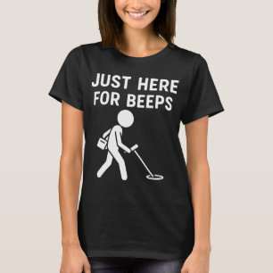 T-shirt Juste ici pour le plaisir de la détection de métau