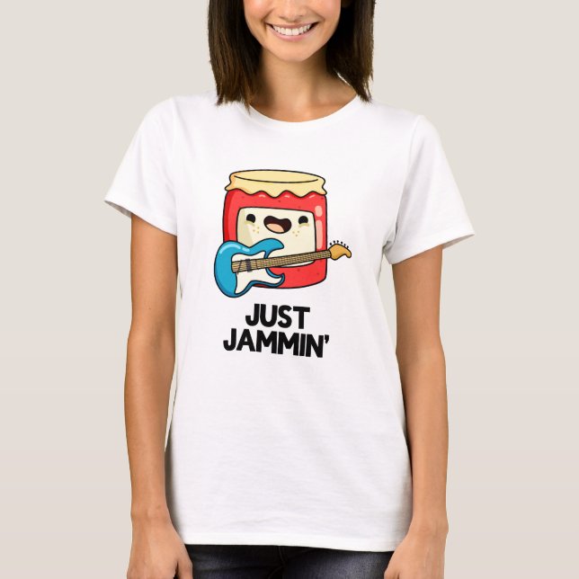 T-shirt Juste Jammin Funny Rocker Jam Pun (Devant)