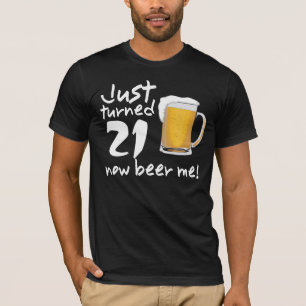 T-shirt Juste MAINTENANT bière 21 tournée je pièce en t