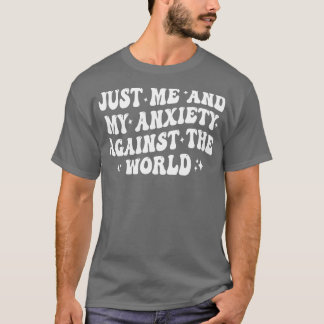 T-shirt juste moi et mon anxiété contre le monde 1
