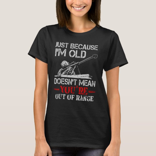 T-shirt Juste parce que je suis vieux ne signifie pas que  (Devant)