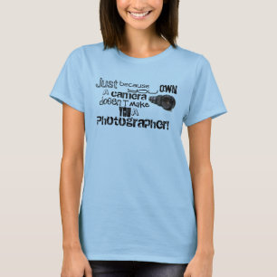 T-shirt Juste parce que vous possédez un appareil-photo ne
