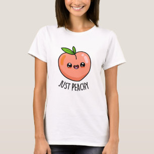 T-shirt Juste Peachy Funny Peach Pun