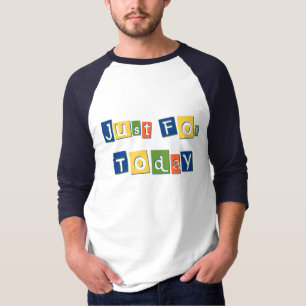 T-shirt Juste pour aujourd'hui Citation de Slogan Lettres 