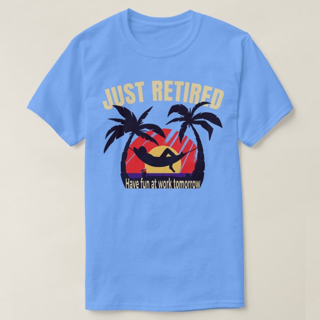 T-shirt Juste Retraité Funny Retraite Graphique nouveauté (Design devant)