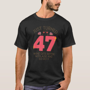 T-shirt Juste Tourné 47 Vin Mieux Avec 47ème Anniversaire