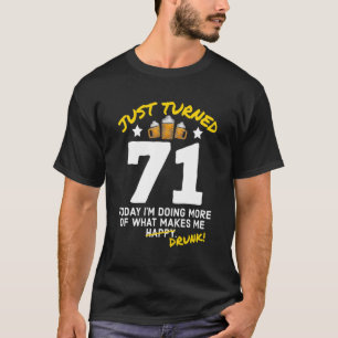 T-shirt Juste Tourné 71 Bière Boire 71ème Anniversaire Dru