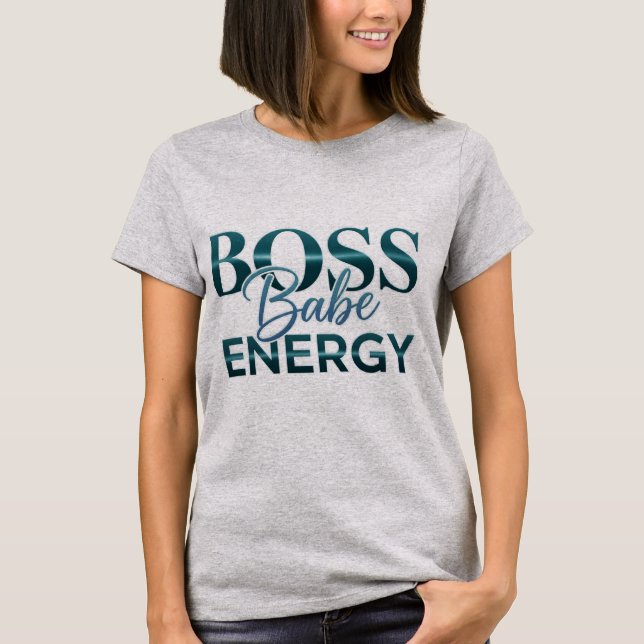 T-shirt Juste un Ado avec Boss Babe Energy (Devant)