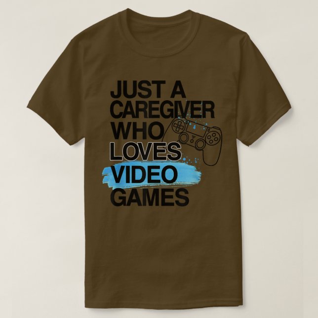 T-shirt Juste Un Amateur De Soins Qui Aime Les Jeux Vidéos (Design devant)