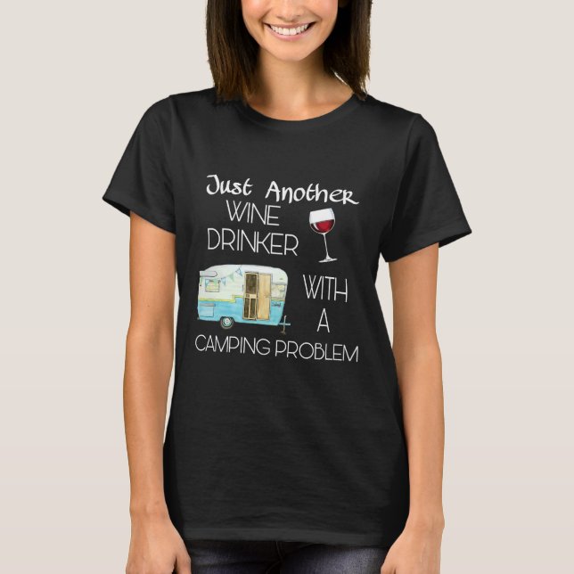 T-shirt Juste Un Autre Boisson De Vin Avec Un Problème De  (Devant)
