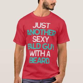 T-shirt Juste Un Autre Gars Sexy Avec Une Barbe Drôle Cade