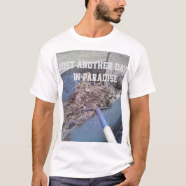 T-SHIRT JUSTE UN AUTRE JOUR DANS LE PARADIS TEL!