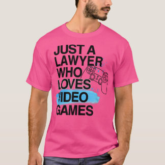 T-shirt Juste Un Avocat Qui Aime Les Jeux Vidéos Auteur De