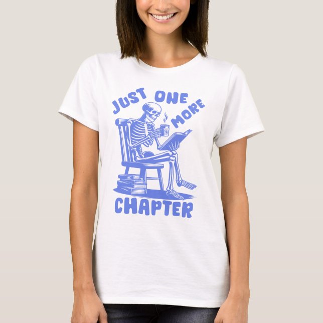 T-shirt Juste Un Chapitre De Plus, Lecture Drôle (Devant)