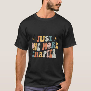 T-shirt Juste Un Chapitre De Plus Livre Littérature Lectur