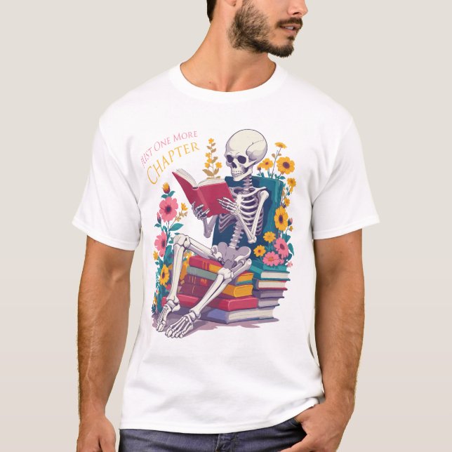 T-shirt Juste Un Chapitre De Plus Skeleton Lecteur De Lect (Devant)