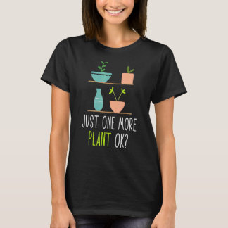 T-shirt Juste un de plus Plante Ok Garden Plante Whisperer