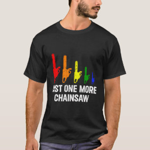 T-shirt Juste un de plus scie à chaîne - Lumberjack Travai
