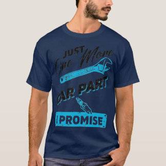 T-shirt Juste Un De Plus Voiture I Part Promesse Drôle Fêt
