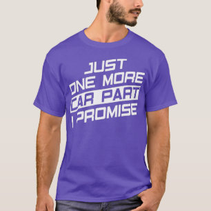 T-shirt Juste Un De Plus Voiture Partie I Promet Drôle Ent