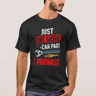 T-shirt Juste Un De Plus Voiture Partie I Promise Mécaniqu