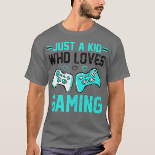 T-shirt JUSTE UN ENFANT QUI AIME JOUER JEU Drôle Vidéo Jeu
