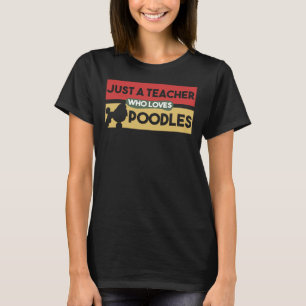T-shirt Juste Un Enseignant Qui Aime Les Poodles Poodle Gi