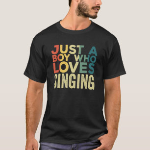T-shirt Juste Un Garçon Qui Aime Chanter Chanteur Citer Mu