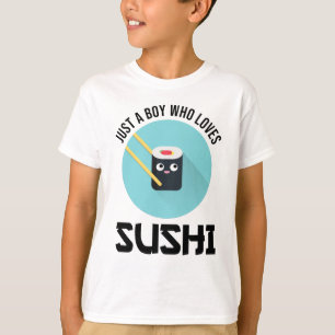 T-shirt Juste Un Garçon Qui Aime Le Sushi