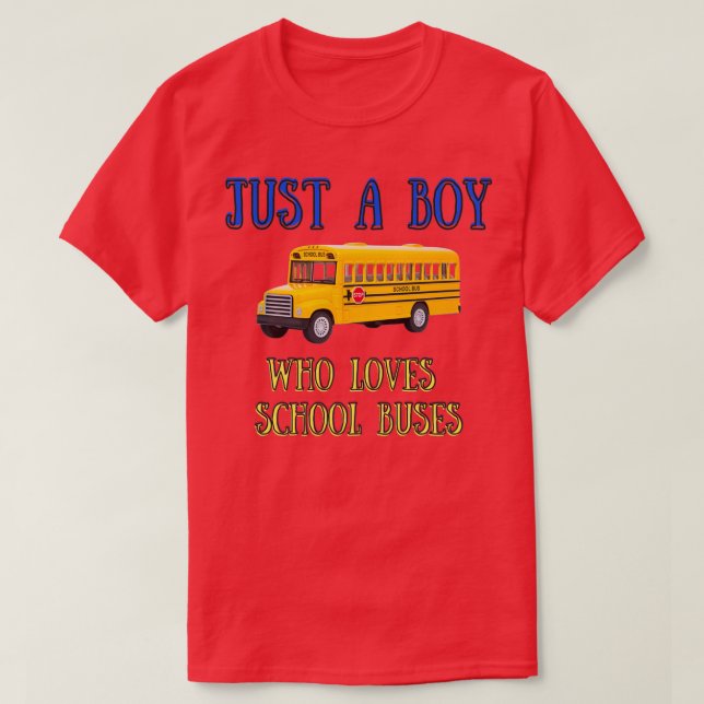 T-shirt Juste Un Garçon Qui Aime L'École Bus 1 3 (Design devant)
