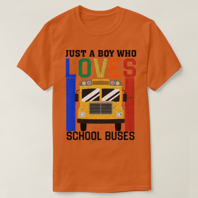 T-shirt Juste Un Garçon Qui Aime Les Bus Scolaires (Design devant)