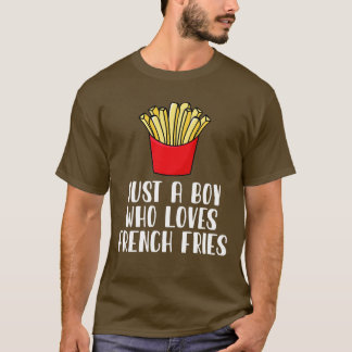 T-shirt Juste Un Garçon Qui Aime Les Fries Françaises