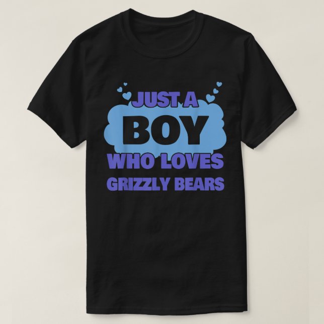 T-shirt Juste un garçon qui aime les ours grizzlis (Design devant)