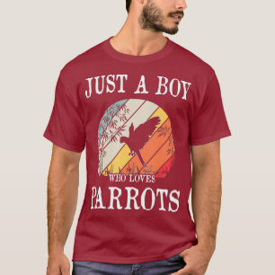 T-shirt Juste Un Garçon Qui Aime Les Perroquets