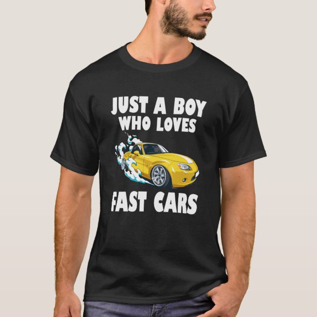 T-shirt Juste Un Garçon Qui Aime Les Voitures Rapides Voit (Devant)