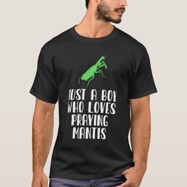 T-shirt Juste Un Garçon Qui Aime Prier Mantis (Devant)