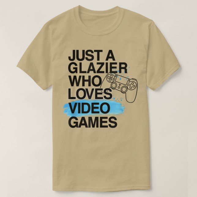 T-shirt Juste Un Glazier Qui Aime Les Jeux Vidéos Amoureux (Design devant)