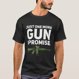 T-shirt Juste Un Gun De Plus Je Promets Funny Gun Papa