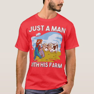 T-shirt Juste un homme avec sa ferme, Fermier, Ranch, Agri