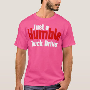 T-shirt Juste un humble conducteur de camion pour noir s